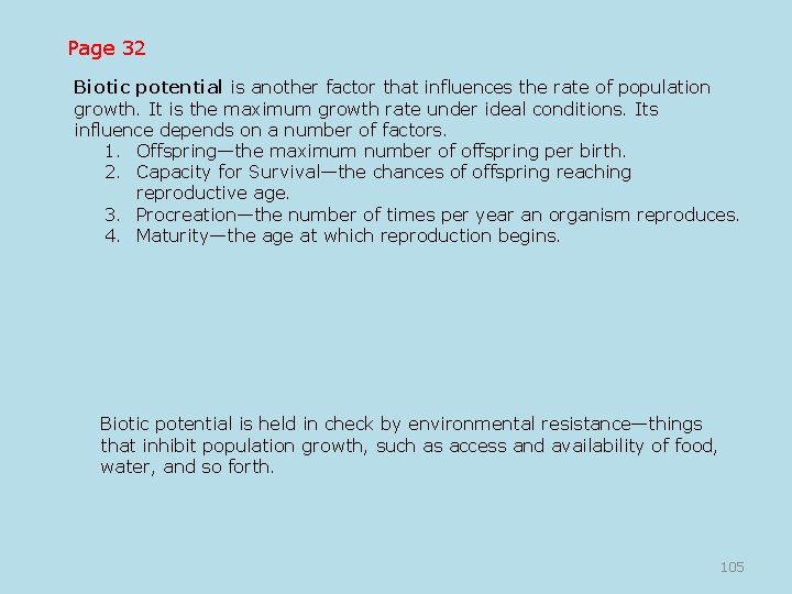 Page 32 Biotic potential is another factor that influences the rate of population growth.