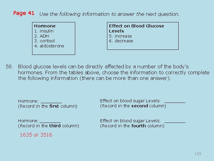 Page 41 Use the following information to answer the next question. Hormone 1. insulin