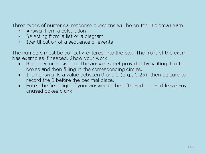 Three types of numerical response questions will be on the Diploma Exam • Answer