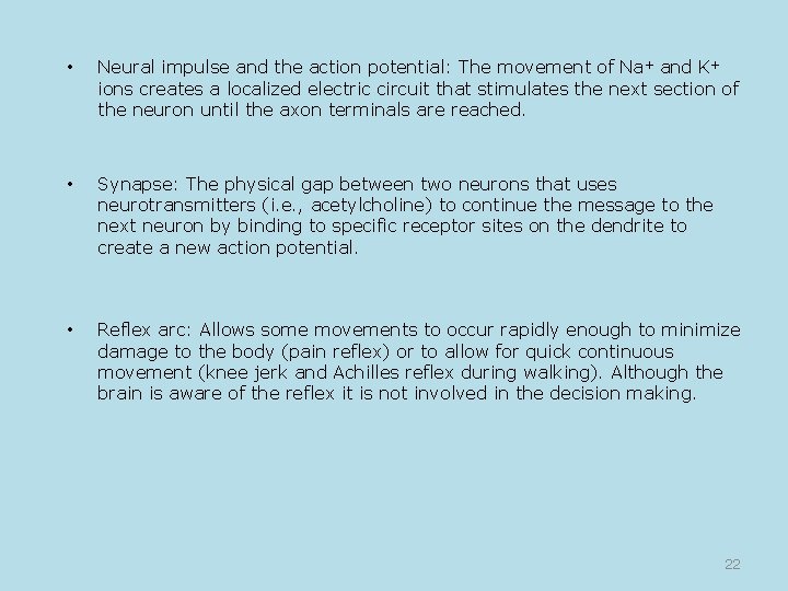  • Neural impulse and the action potential: The movement of Na + and