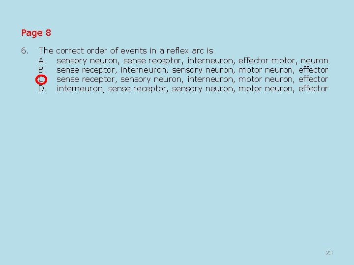 Page 8 6. The correct order of events in a reflex arc is A.