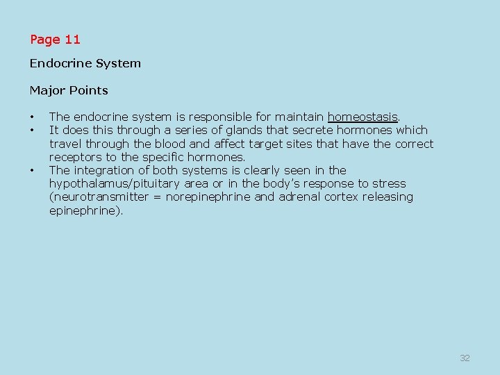 Page 11 Endocrine System Major Points • The endocrine system is responsible for maintain