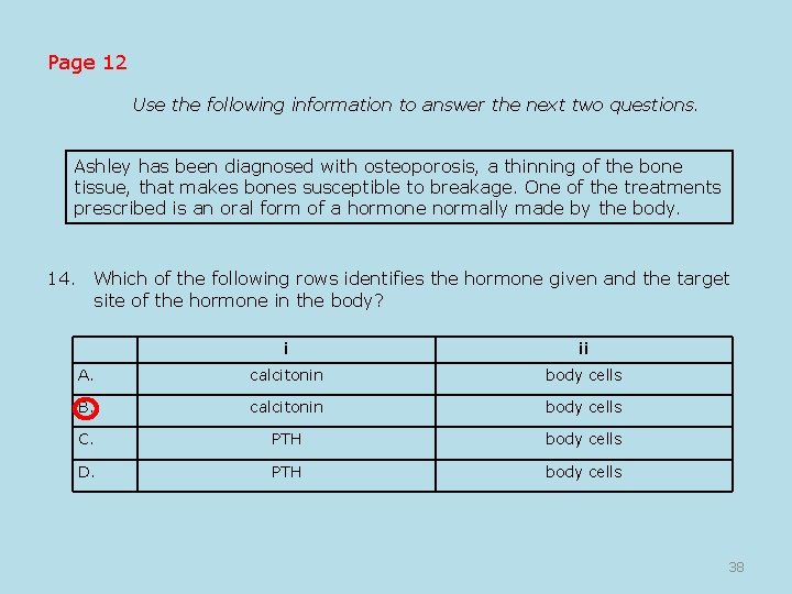 Page 12 Use the following information to answer the next two questions. Ashley has