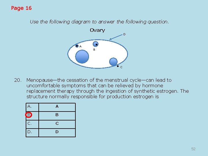 Page 16 Use the following diagram to answer the following question. Ovary A D