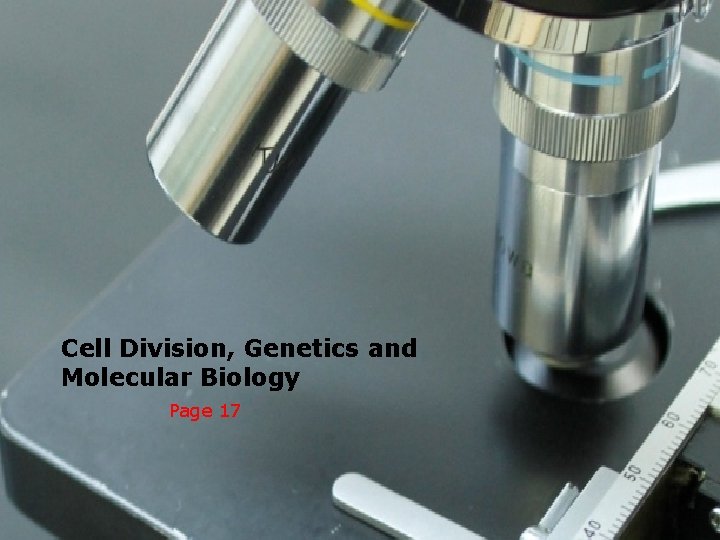 Cell Division, Genetics and Molecular Biology Page 17 54 