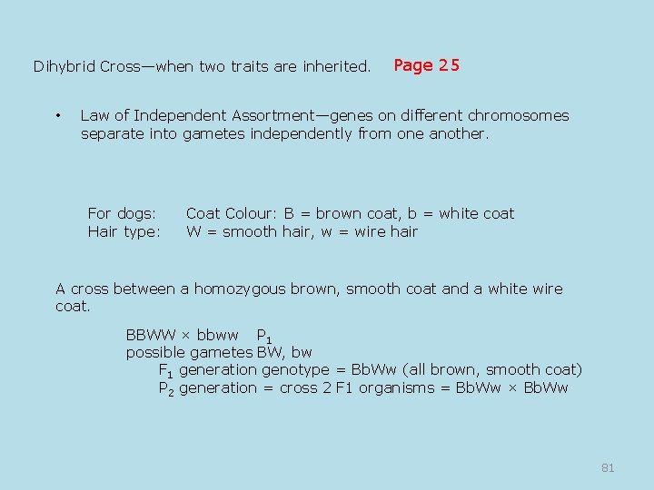 Dihybrid Cross—when two traits are inherited. • Page 25 Law of Independent Assortment—genes on