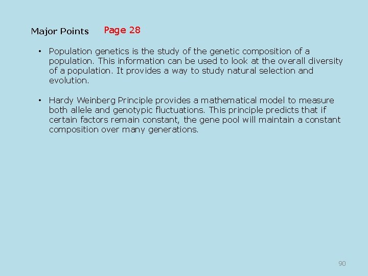 Page 28 Major Points • Population genetics is the study of the genetic composition