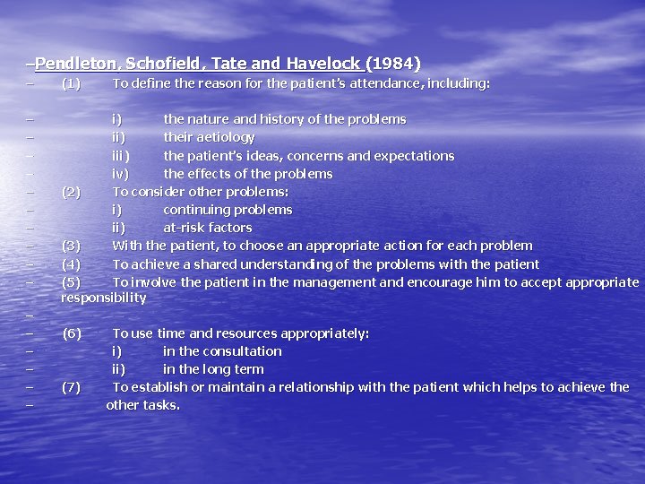 –Pendleton, Schofield, Tate and Havelock (1984) – (1) – – – – – i)