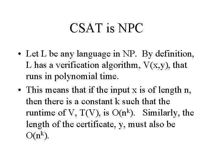 CSAT is NPC • Let L be any language in NP. By definition, L