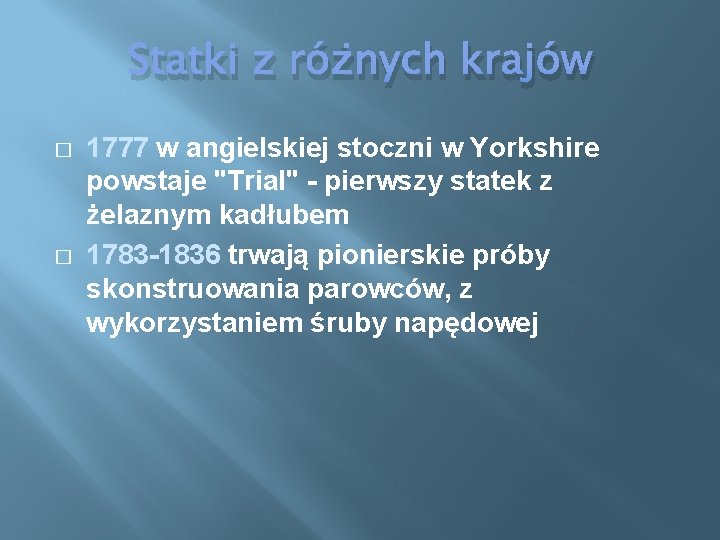 Statki z różnych krajów � � 1777 w angielskiej stoczni w Yorkshire powstaje "Trial"