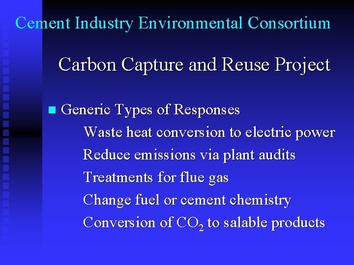 Cement Industry Environmental Consortium Carbon Capture and Reuse Project n Generic Types of Responses