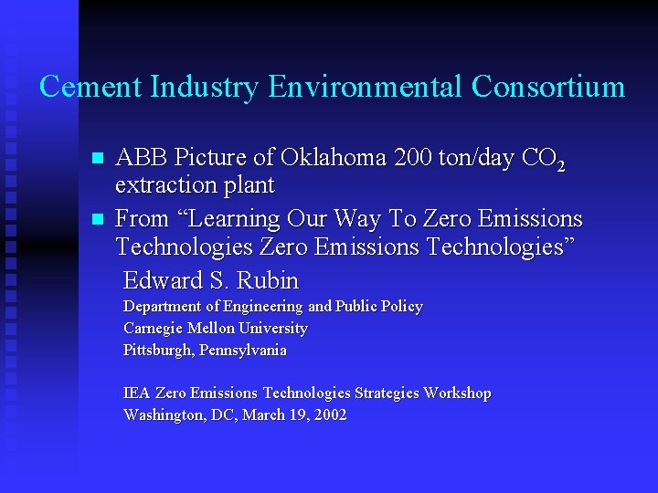 Cement Industry Environmental Consortium n n ABB Picture of Oklahoma 200 ton/day CO 2