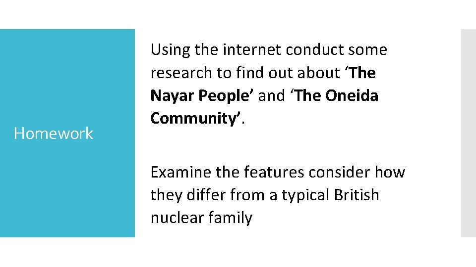 Homework Using the internet conduct some research to find out about ‘The Nayar People’