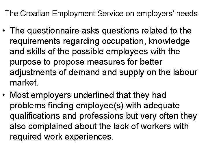 The Croatian Employment Service on employers’ needs • The questionnaire asks questions related to