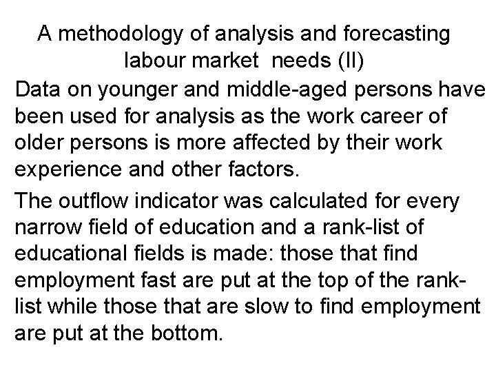 A methodology of analysis and forecasting labour market needs (II) Data on younger and