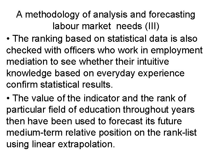 A methodology of analysis and forecasting labour market needs (III) • The ranking based