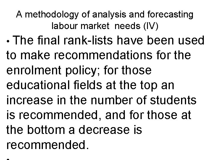 A methodology of analysis and forecasting labour market needs (IV) • The final rank-lists