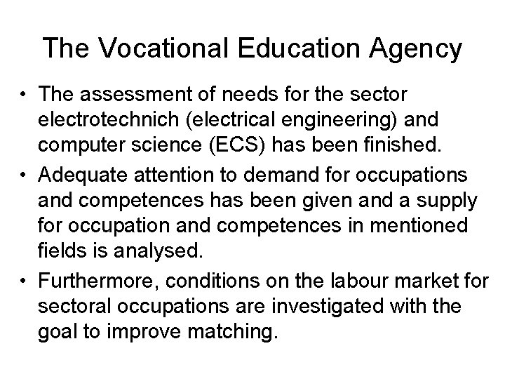 The Vocational Education Agency • The assessment of needs for the sector electrotechnich (electrical