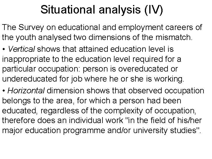 Situational analysis (IV) The Survey on educational and employment careers of the youth analysed