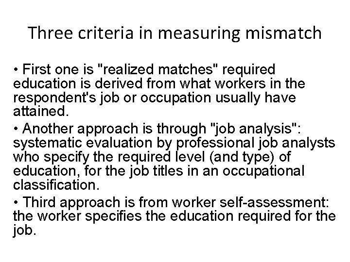 Three criteria in measuring mismatch • First one is "realized matches" required education is