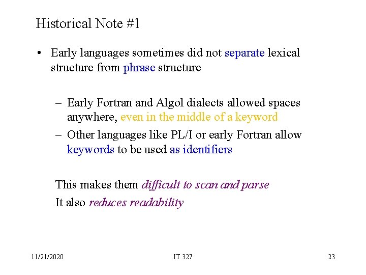 Historical Note #1 • Early languages sometimes did not separate lexical structure from phrase