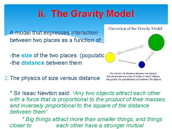 ii. The Gravity Model 1. A model that expresses interaction between two places as