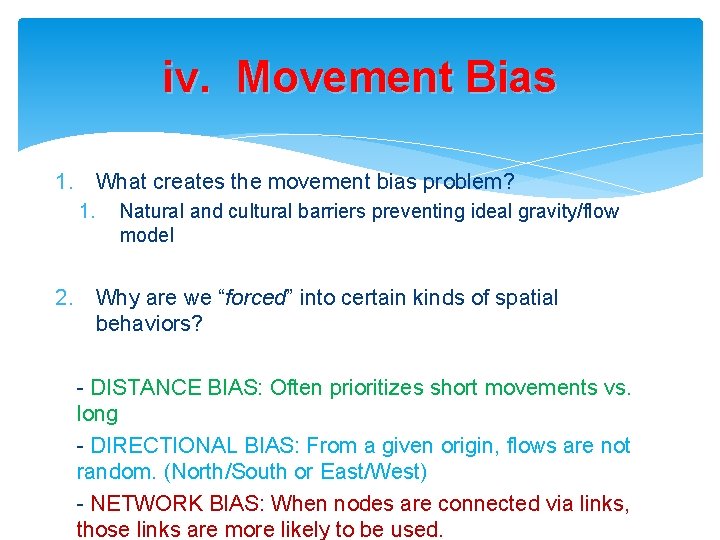 iv. Movement Bias 1. What creates the movement bias problem? 1. Natural and cultural iv. Movement Bias 1. What creates the movement bias problem? 1. Natural and cultural