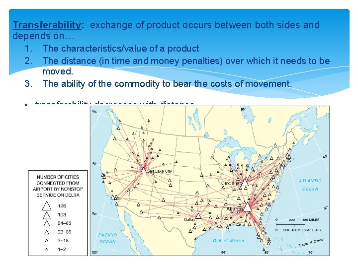 Transferability: exchange of product occurs between both sides and depends on… 1. The characteristics/value