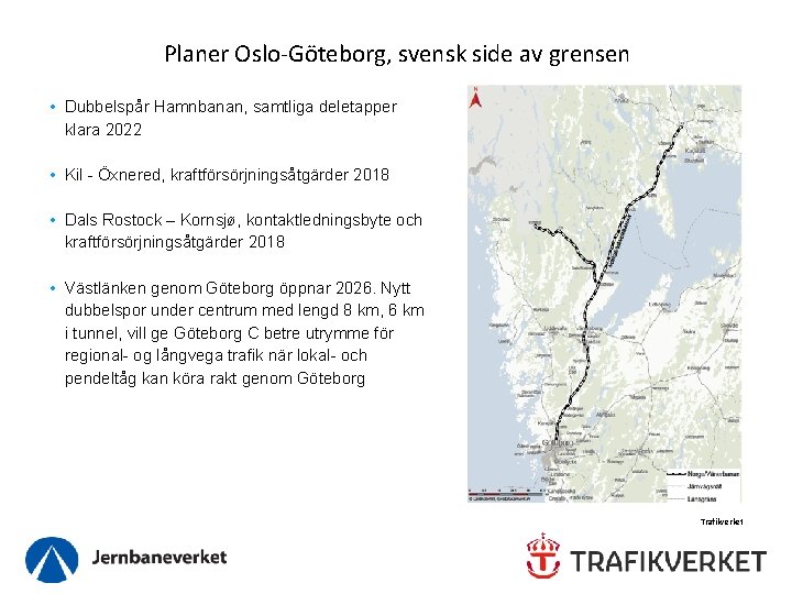 Planer Oslo-Göteborg, svensk side av grensen • Dubbelspår Hamnbanan, samtliga deletapper klara 2022 •