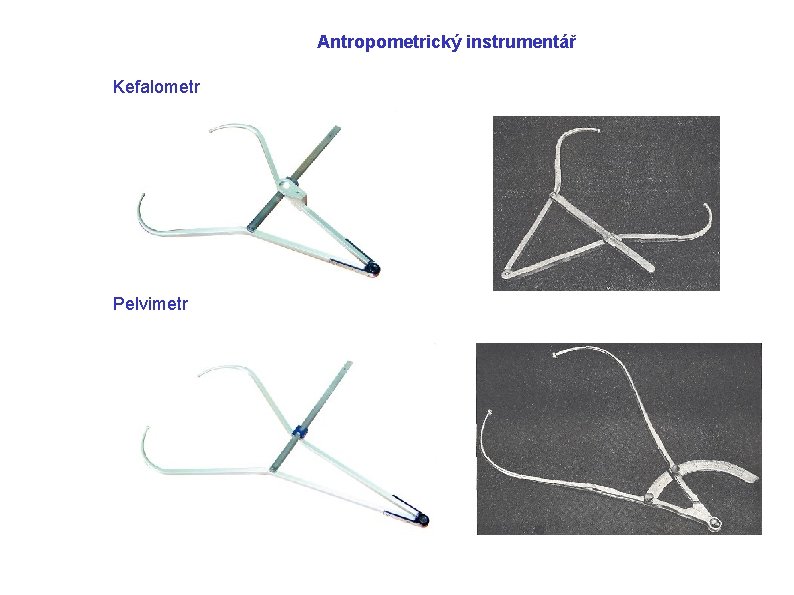 Antropometrický instrumentář Kefalometr Pelvimetr 