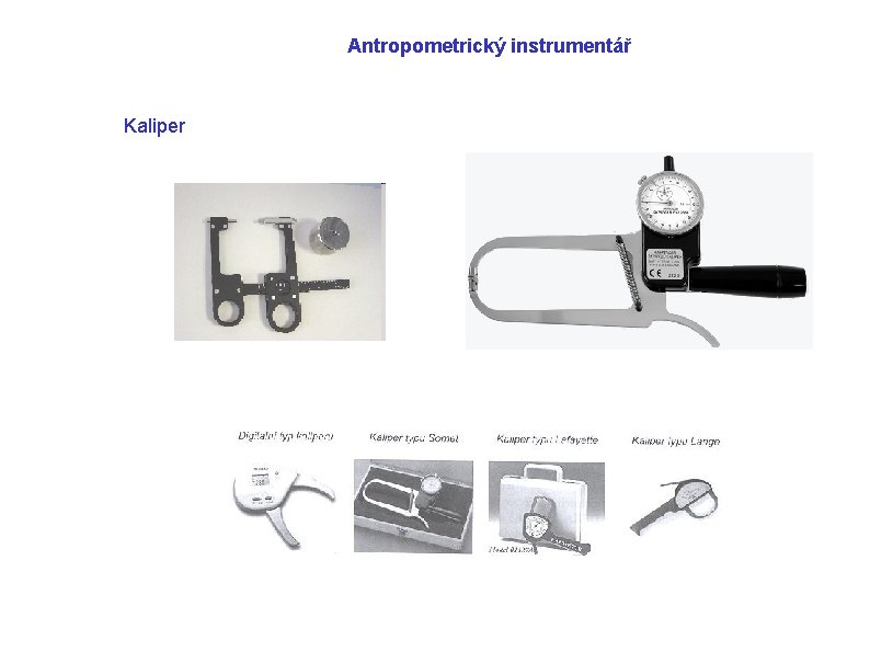 Antropometrický instrumentář Kaliper 