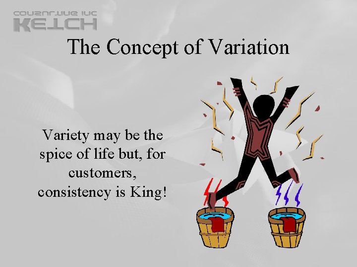 The Concept of Variation Variety may be the spice of life but, for customers, The Concept of Variation Variety may be the spice of life but, for customers,