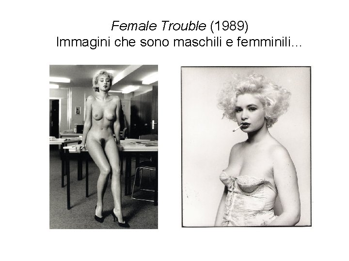 Female Trouble (1989) Immagini che sono maschili e femminili… 