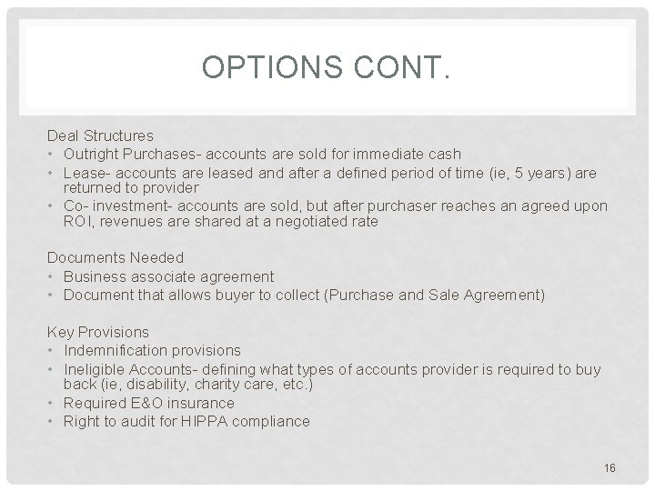 OPTIONS CONT. Deal Structures • Outright Purchases- accounts are sold for immediate cash •