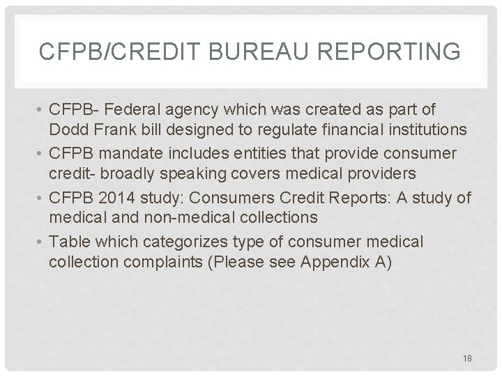 CFPB/CREDIT BUREAU REPORTING • CFPB- Federal agency which was created as part of Dodd