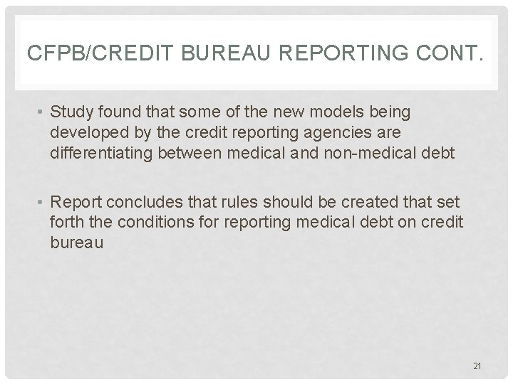 CFPB/CREDIT BUREAU REPORTING CONT. • Study found that some of the new models being