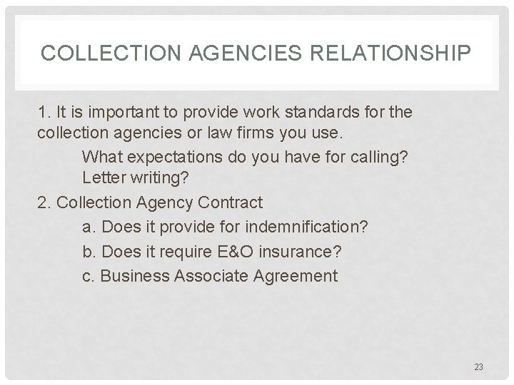 COLLECTION AGENCIES RELATIONSHIP 1. It is important to provide work standards for the collection