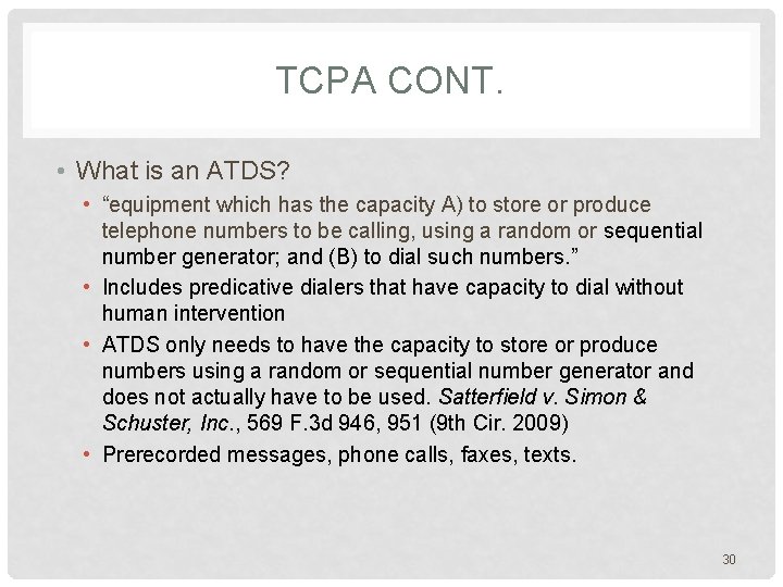 TCPA CONT. • What is an ATDS? • “equipment which has the capacity A)