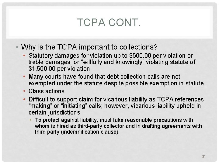 TCPA CONT. • Why is the TCPA important to collections? • Statutory damages for