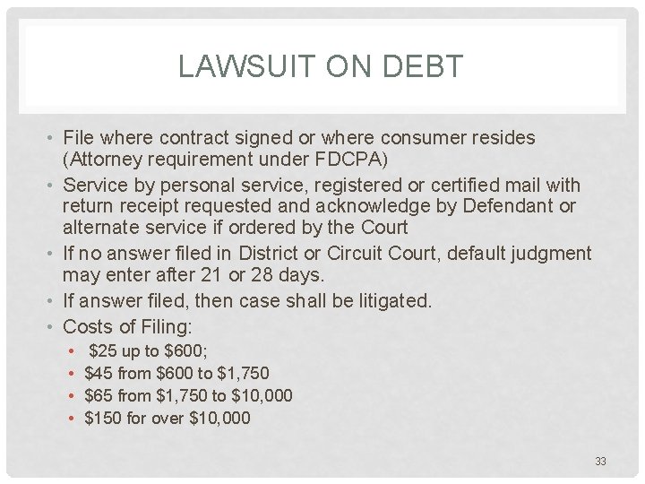 LAWSUIT ON DEBT • File where contract signed or where consumer resides (Attorney requirement
