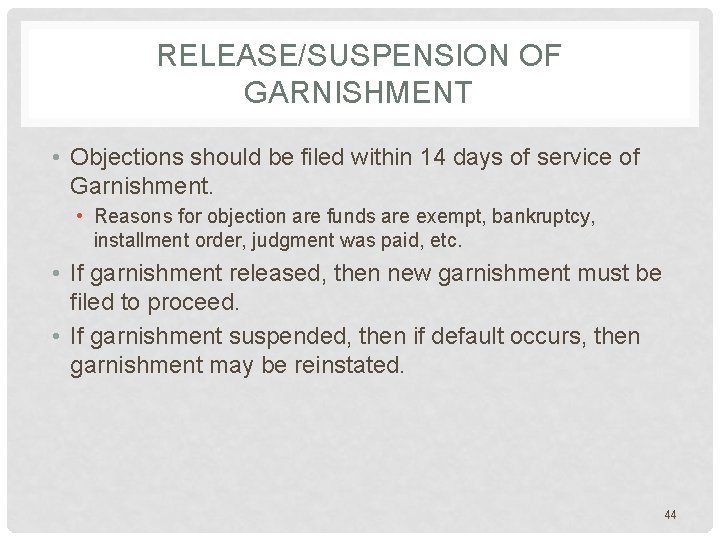 RELEASE/SUSPENSION OF GARNISHMENT • Objections should be filed within 14 days of service of