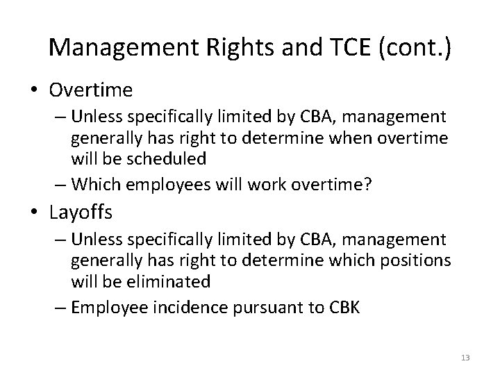 Management Rights and TCE (cont. ) • Overtime – Unless specifically limited by CBA,