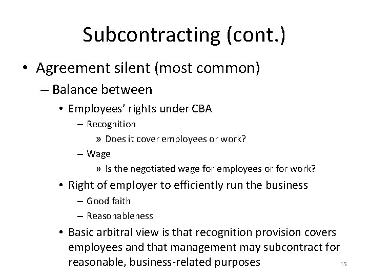 Subcontracting (cont. ) • Agreement silent (most common) – Balance between • Employees’ rights