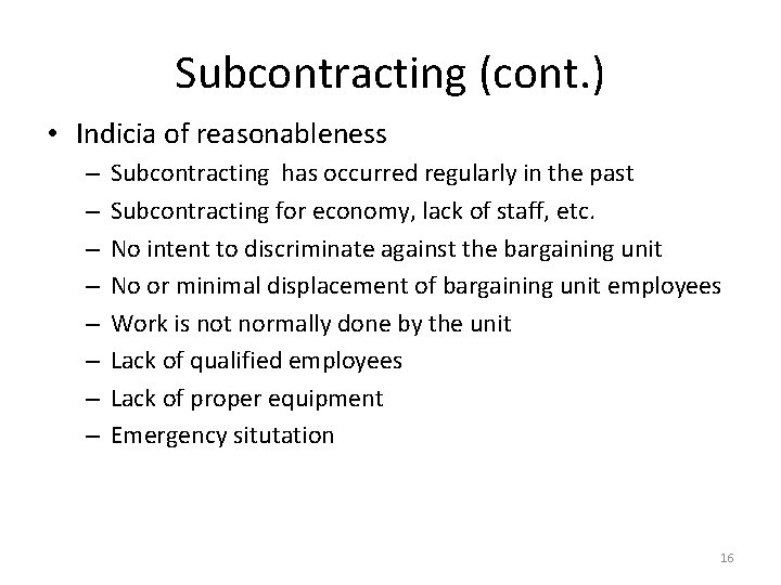 Subcontracting (cont. ) • Indicia of reasonableness – – – – Subcontracting has occurred