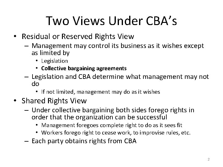 Two Views Under CBA’s • Residual or Reserved Rights View – Management may control