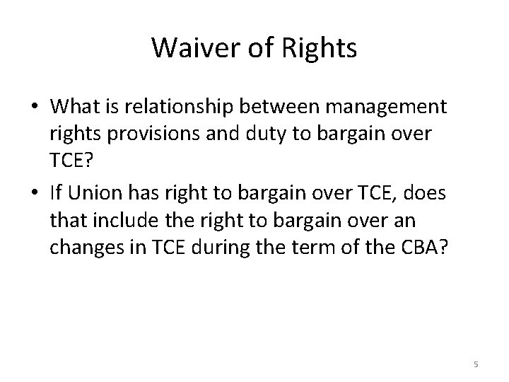Waiver of Rights • What is relationship between management rights provisions and duty to