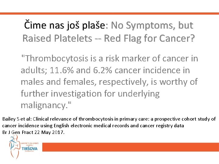 Čime nas još plaše: No Symptoms, but Raised Platelets -- Red Flag for Cancer?