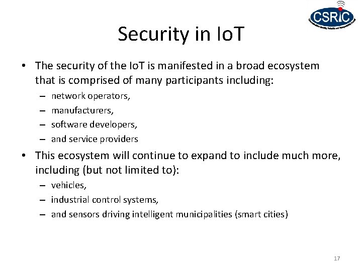 Security in Io. T • The security of the Io. T is manifested in