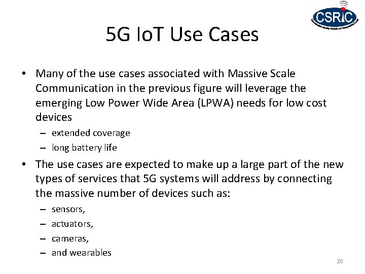 5 G Io. T Use Cases • Many of the use cases associated with