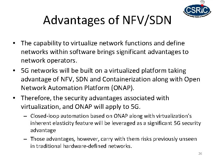 Advantages of NFV/SDN • The capability to virtualize network functions and define networks within